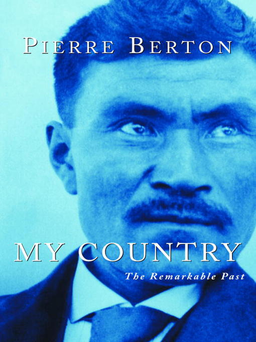 Title details for My Country by Pierre Berton - Available